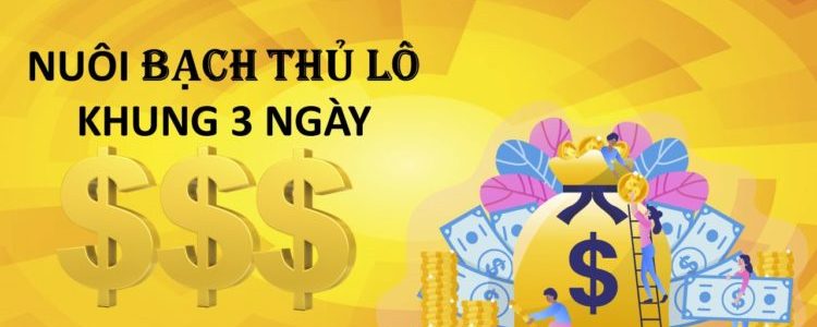 Cách nuôi lô bạch thủ khung 3 ngày chính xác 90%